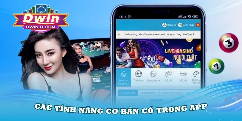 Tải App DWIN - Chơi Game Mọi Lúc Mọi Nơi Siêu Tiện Lợi 3 Những tính năng nổi bật bạn được trải nghiệm ở app DWIN